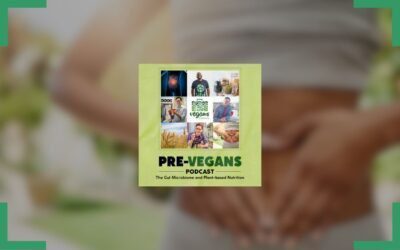 The Gut Microbiome and Plant-based Nutrition | E12 | Pre-Vegans Podcast